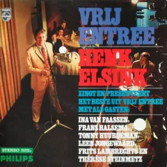 Vrij Entree - Henk Elsink Zingt En Presenteert Het Beste Uit Vrij Entree