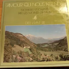 Amour Qui Nous Attends : Tropaires Et Chants Par Les Moines De Tamié