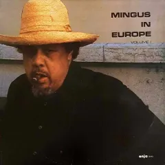 Mingus In Europe Volume I