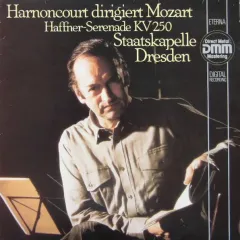 Staatskapelle Dresden Dirigent: Nikolaus Harnoncourt - Harnoncourt Dirigiert Mozart: Haffner Serenade KV 250