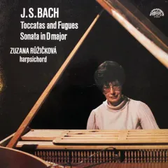 Zuzana Růžičková - Toccatas And Fugues / Sonata In D Major