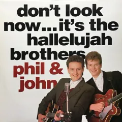 Don't Look Now… It's The Hallelujah Brothers