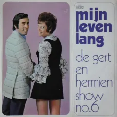 De Gert En Hermien Show No. 6 - Mijn Leven Lang