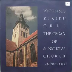 Niguliste Kiriku Orel = The Organ Of St. Nicholas Church