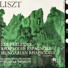 Hungarian State Orchestra, Gyula Németh - Les Préludes, Rhapsodie Espagnole, Hungarian Rhapsodies Nos 2 And 9