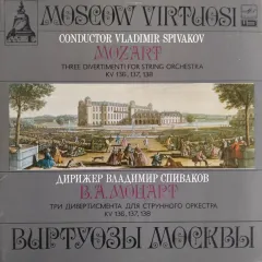 Виртуозы Москвы* , Conductor Владимир Спиваков* - Three Divertimenti For String Orchestra KV 136, 137, 138 - Три Дивертисмента Для Струнного Оркестра KV 136, 137, 138