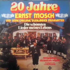 20 Jahre Ernst Mosch Und Seine Original Egerlander Musikanten - Die Schonsten Lieder Meines Lebens