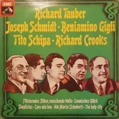 Joseph Schmidt - Beniamino Gigli - Tito Schipa - Richard Crooks