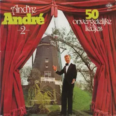 Andre Andre 2 - 50 Onvergetelijke Liedjes