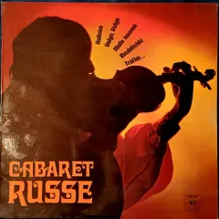 Cabaret Russe / Chansons Russes Et Melodies Tziganes
