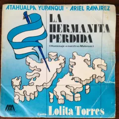 Ariel Ramirez Canta Lolita Torres - La Hermanita Perdida (Homenaje A Nuestras Malvinas) / Para Pintar Verde (7 Дюймов)
