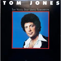 Say Youll Stay Until Tomorrow