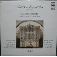 Kammerorchester »C. Ph. E. Bach«* der Deutschen Staatsoper Berlin*, Hartmut Haenchen, Roland Munch - Die Orgelkonzerte - Fantasie Und Fuge C-moll - Praludiun D-dur EX- 1989 GERMAN DEMOCRATIC REPUBLIC (GDR)