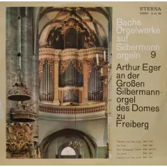 Arthur Eger An Der Großen Silbermannorgel Des Domes Zu Freiberg (Präludium Und Fuge C-Dur BWV 545 / Trio G-dur BWV 586 / Sechs Schübler'sche Choräle BWV 645/50 / Trio D-moll BWV 583 / Präludium Und Fuge G-moll BWV 535)