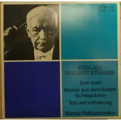 Strauss Dirigiert Strauss (Don Juan / Walzer Aus Dem Ballett »Schlagobers« / Tod Und Verklärung)