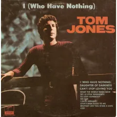 I (Who Have Nothing)